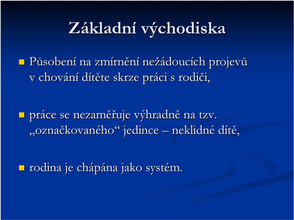 rodiči, i, práce se nezaměř ěřuje výhradně na tzv.