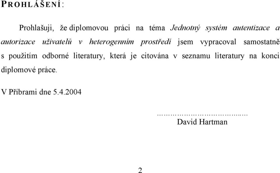 vypracoval samostatně s použitím odborné literatury, která je citována v