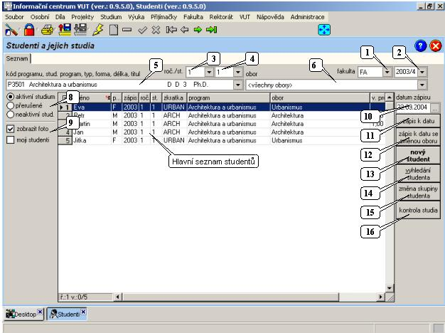 Studenti a jejich studia Modul Studenti se spouští z Hlavního menu Fakulta Studenti. Následně se vám zobrazí Hlavní seznam studentů (viz. obr.