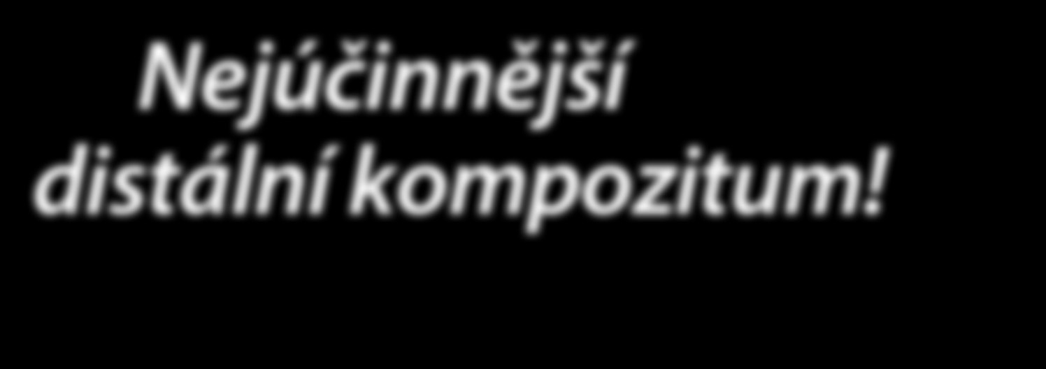 Tetric EvoCeram Bulk Fill Vysoce výkonné distální kompozitum Nejúčinnější distální kompozitum! NYNÍ TAKÉ JAKO FLOW!