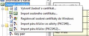 Obr. 7 Voľby pre prácu s osobným certifikátom na karte Voľby pre import certifikátu na kartu sú dostupné po kliknutí pravým tlačidlom myši na poloţke osobné certifikáty, viď nasledujúci obrázok. Obr.