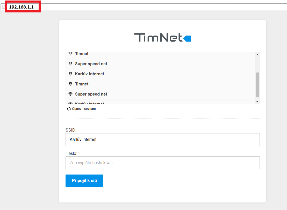 4) Pokud jste již k Wi-Fi síti TimNet připojeni, otevřete si Váš internetový prohlížeč. V prohlížeči zadejte do adresního řádku adresu 192.168.1.1. Načte se stránka se seznamem všech okolních Wi-Fi sítí.