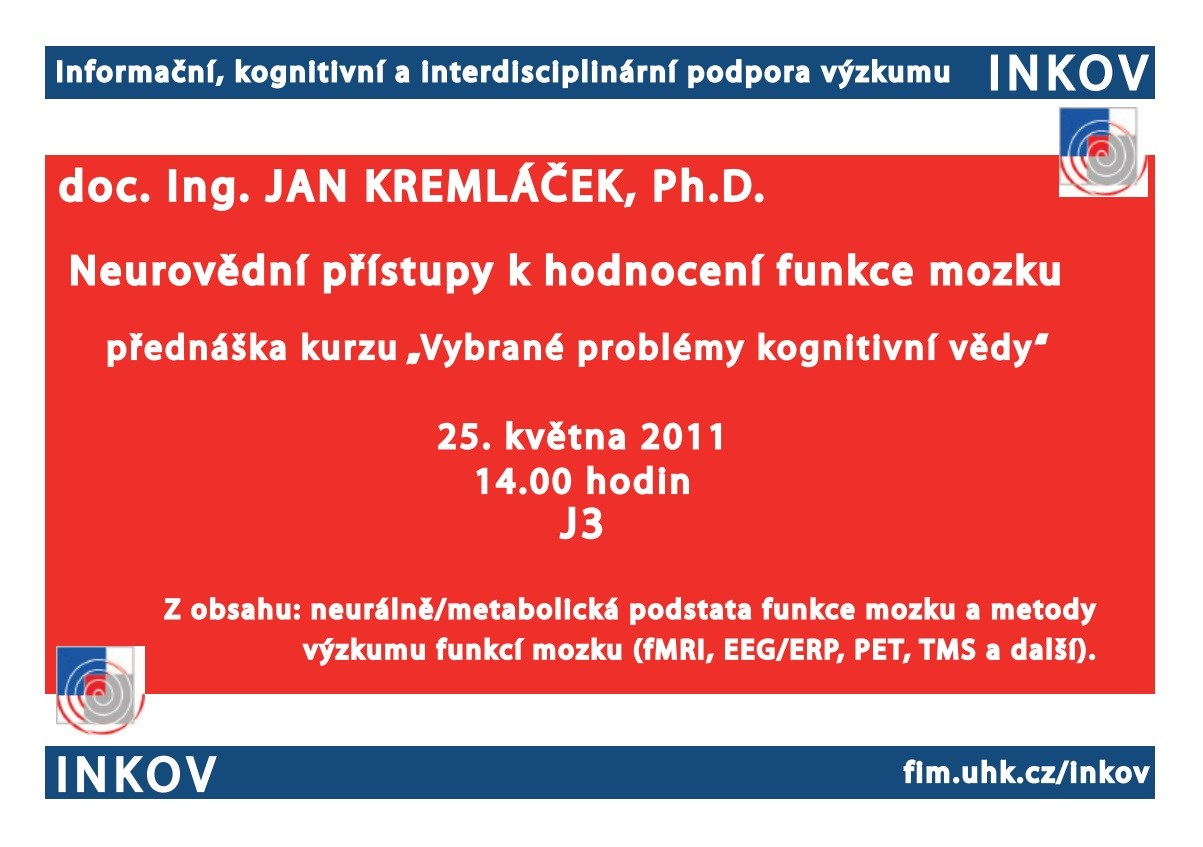 2. Přednáška Neurovědní přístupy k hodnocení funkce mozku Přednášející: doc. Ing. Jan Kremláček, Ph.D.