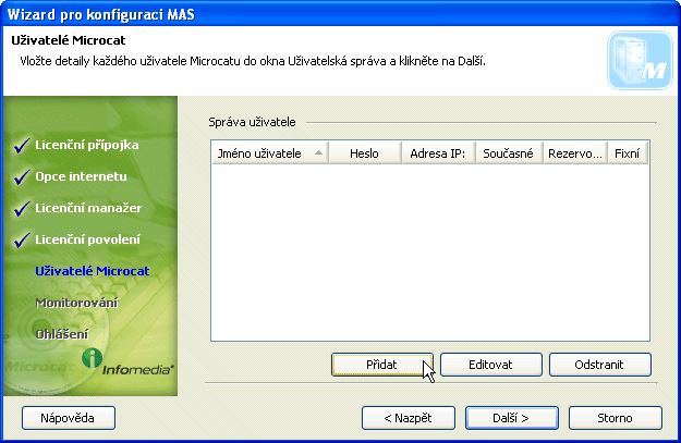 Konfigurace MAS Uživatelé Microcatu Okno Uživatelé Microcatu umožňuje přidat detaily uživatele Microcatu a ty budou zobrazeny pouze pokud byly v okně Licenční manažer vybrány možnosti Microcatu.