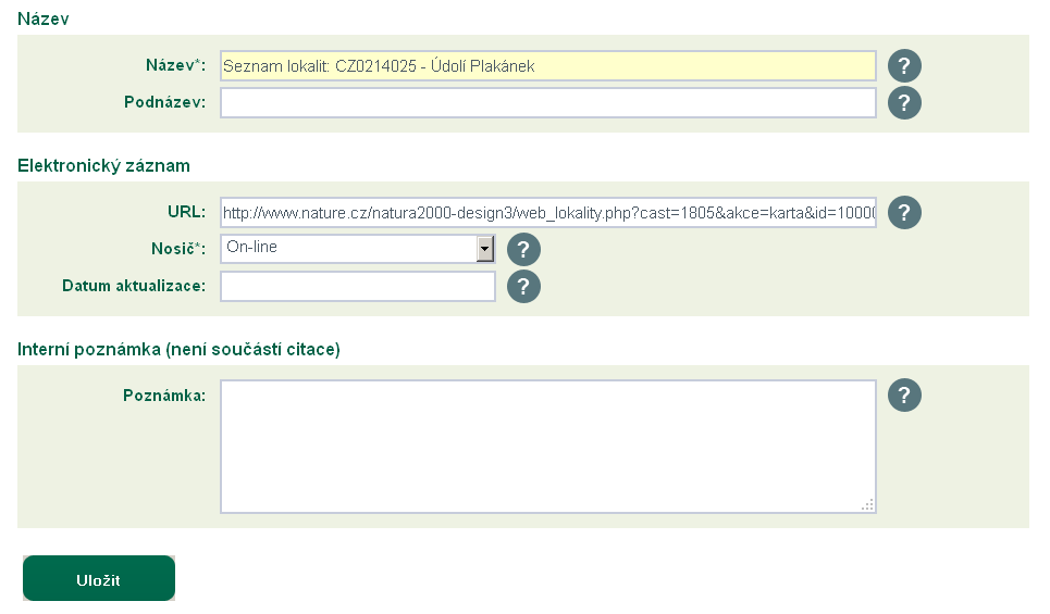 3.5 Lokalita na webu Natura 2000 (http://www.natura2000.cz) Typ: Webová stránka NATURA 2000 : AOPK ČR [online]. Praha : Agentura ochrany přírody a krajiny ČR, 2006 [cit.