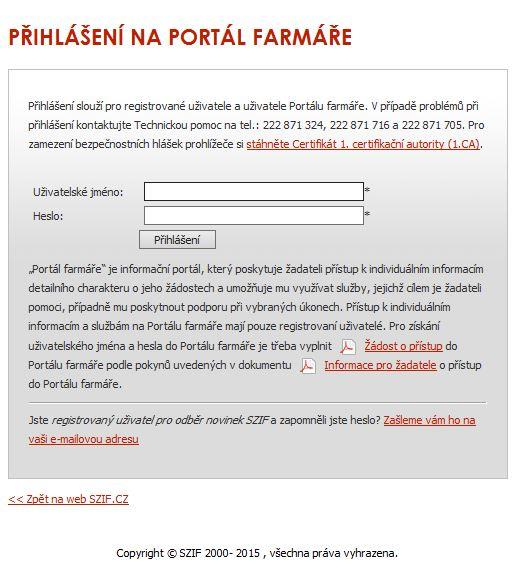 Po zobrazení webové stránky Státního zemědělského intervenčního fondu (dále jen SZIF) se žadatel přihlásí do PF prostřednictvím tlačítka PORTÁL FARMÁŘE. Tlačítko je zvýrazněno na obrázku 2. Obr.