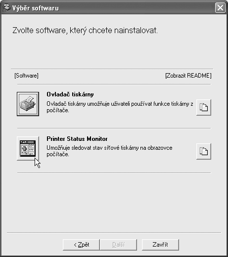 INSTALACE PRINTER STATUS MONITOR Printer Status Monitor je utilita tiskárny, která umožňuje běžnému uživateli zjistit na obrazovce aktuální stav tiskárny, například zda je stroj připraven k tisku.