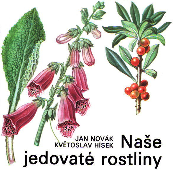 OBSAH Předmluva Jedovaté rostliny v naší květeně Jedovatost rostlin Otravy jedovatými rostlinami a první pomoc Jedovaté rostliny