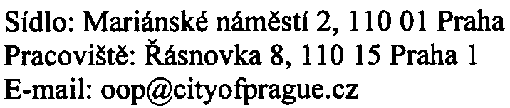 -9- hlediska, ale i hledisko ochrany pøírody (viz výše). Souèasnì je nutno koordinovat zámìr s ostatními aktivitami v území - viz vyjádøení HMP a OOP MHMP.