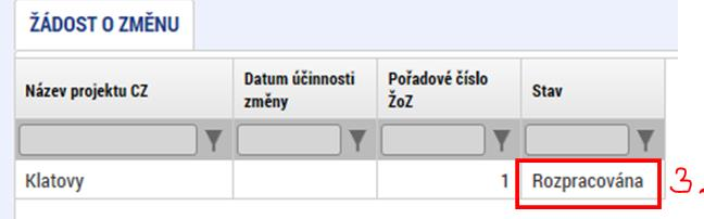 Vytvoření ŽoZ ze strany žadatele 1. Na příslušném projektu klikněte na záložku Žádost o změnu 2.