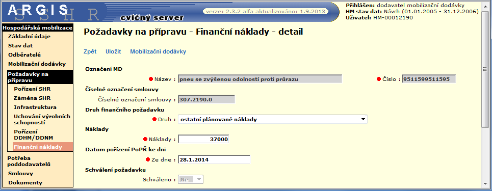 Požadavky na přípravu Finanční náklady nový / detail Odkazem Nový z přehledu požadavků na přidělení finančních prostředků se zobrazí formulář pro zadání nového požadavku, odkazem Detail se zobrazí