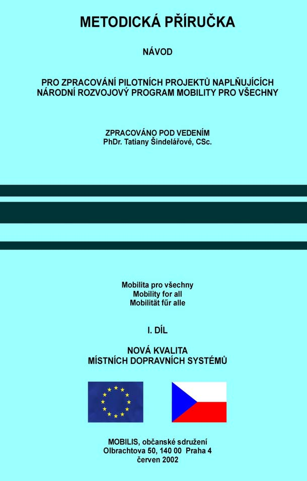 Achived results MOBILIS,o.s. Usnesení vlády ČR č. 499/1997 Zákon o SFDI č. 104/2000, 2, písm. g) Usnesení vlády ČR č. 545/2002 Usnesení vlády ČR č.