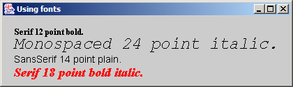 // Using fonts. package graf_12; import javax.swing.