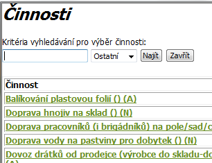 Výhoda: Obrazovka obsahuje přehled veškerých evidovaných činností, tedy i těch zadaných postupem z kapitoly 8.3.