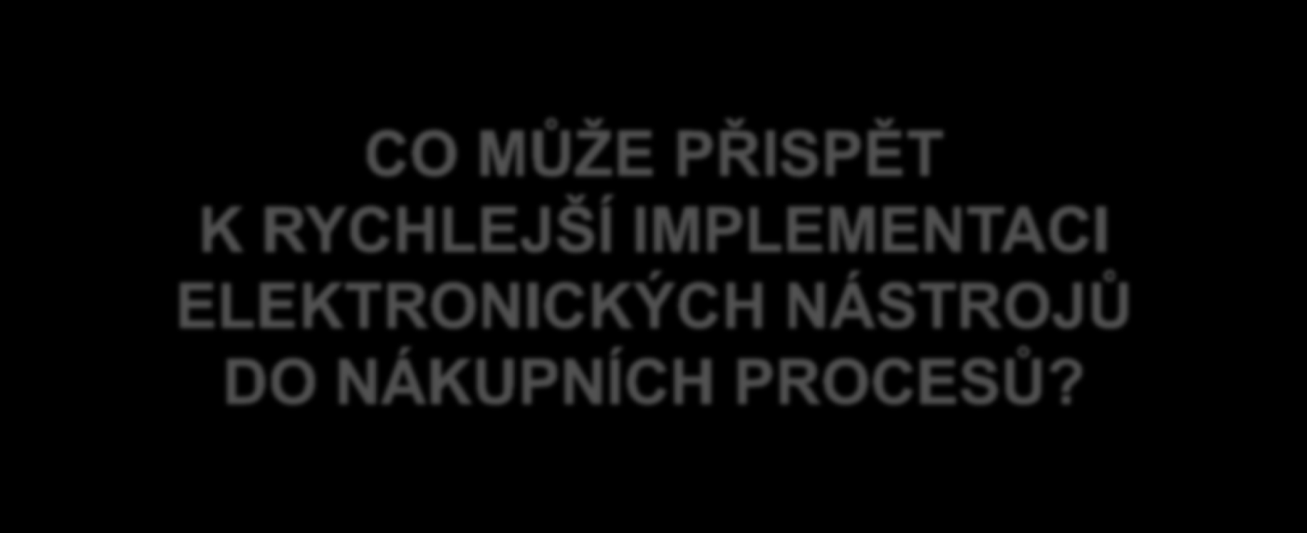 RYCHLÁ IMPLEMENTACE CO MŮŢE PŘISPĚT K RYCHLEJŠÍ