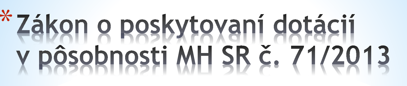 2 Účel poskytovania dotácií Dotáciu z rozpočtovej kapitoly ministerstva na príslušný rozpočtový rok možno poskytnúť za podmienok