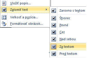 Klikneme na príslušný obrázok a potom na Vloţiť Ak na tento vloţený obrázok klikneme, bude mať v rohoch strán krúţky a v stredoch strán štvorčeky.