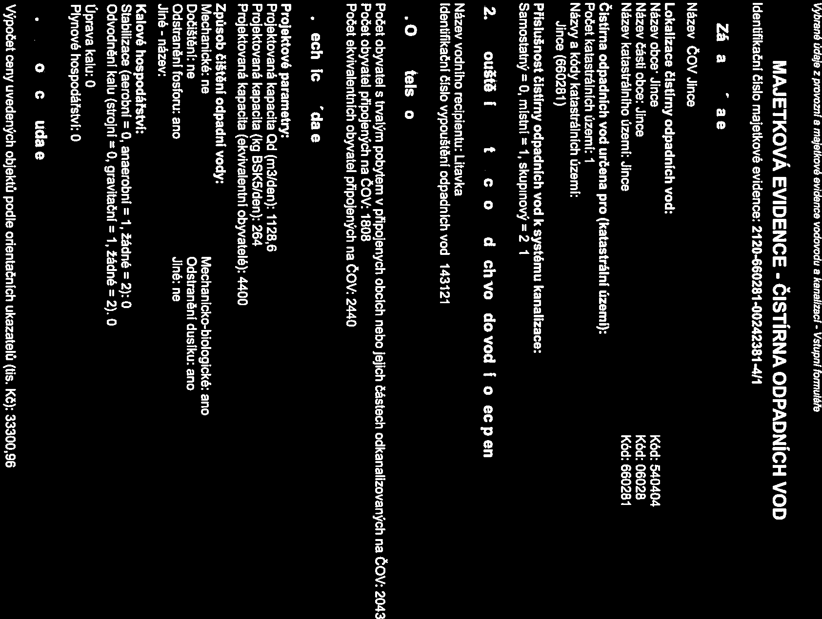 L C. I jí I Vybraná ůdaje z provozní a majetkové evidence vodovodů a kanalizaci - Vstupní formuláře MAJETKOVÁ EVIDENCE - ČISTÍRNA ODPADNÍCH VOD Identifikační číslo majetkové evidence:
