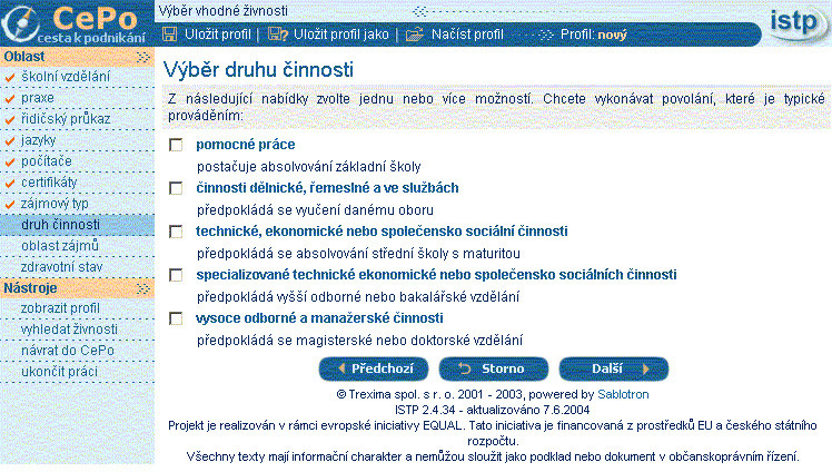 Oblast Druh činnosti Na této stránce klient zadá informace o druhu činnosti, který pro své podnikání preferuje.