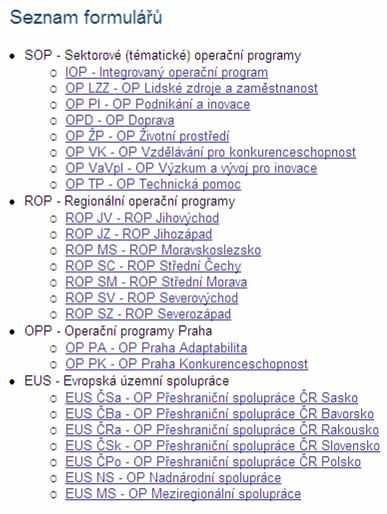 1.3. SEZNAM FORMULÁŘŮ Seznam, který se nachází pod touto záloţkou, nabízí uţivateli bez přihlášení nahlíţet do formulářů jednotlivých operačních programů. 1.4.