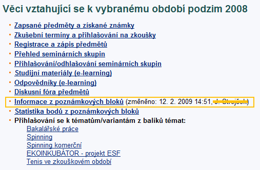 Užitečná funkcionalita Poznámkových bloků Poznámkový blok si lze představit jako místo, kam si učitel píše důležité informace o studentovi během semestru nebo zkouškového období.