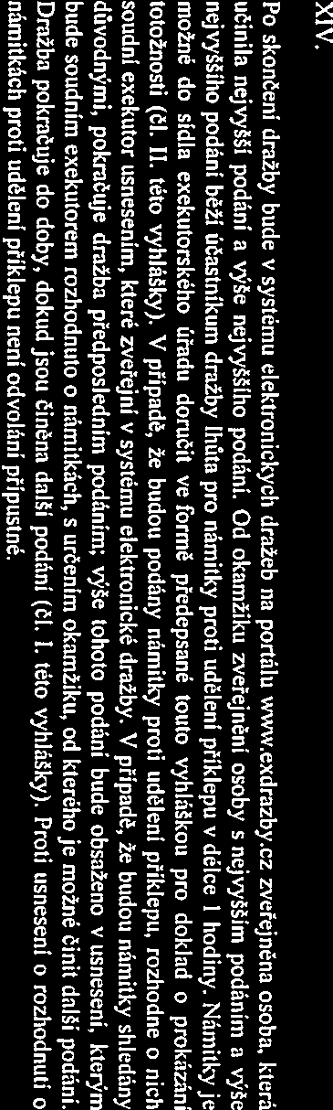 kancelářský XII. Vyjma dražitelů, kterým svědči předkupní právo, nemohou dražitelé v elektronické dražbě činit stejné podání.