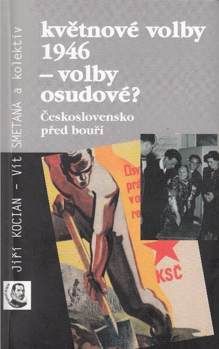 ), Prvé povojnové voľby v strednej a juhovýchodnej Európe. Bratislava 1998. MEDVECKÝ, Matej (ed.), Posledné a prvé slobodné (?) voľby - 1946, 1990. Zborník z odborného seminára. Bratislava 2006.