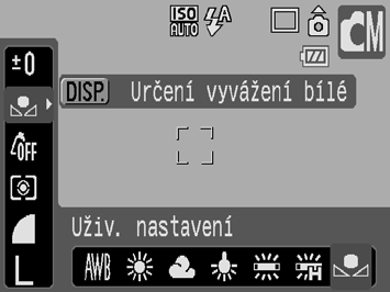 105 Vyvážení bílé nelze upravovat, pokud je pro Mé barvy zvoleno nebo. Používání uživatelského vyvážení bílé Proveďte načtení hodnoty vyvážení bílé (Uživ.