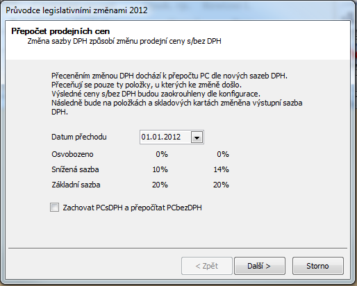 Potvrzením dalšího kroku dojde k přepočtu prodejních cen dle změnené sazby DPH.