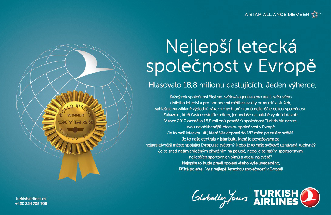 Profil společnosti Společnost Turkish Airlines byla na předávání cen Skytrax Awards 2011vyhlášena Nejlepší leteckou společností v Evropě.