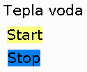 Ovládání Start / Stop Funkce U některých funkcí je funkce Start / Stop stanovena (např. časovač, požadavek na teplou vodu, funkce údržby).