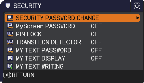 Tlačítky / vyberte položku ENTER PASSWORD z nabídky SECURITY a stiskněte tlačítko. Zobrazí se dialog ENTER PASSWORD. 2. Pomocí kurzorových tlačítek / / / vložte zaregistrované heslo.
