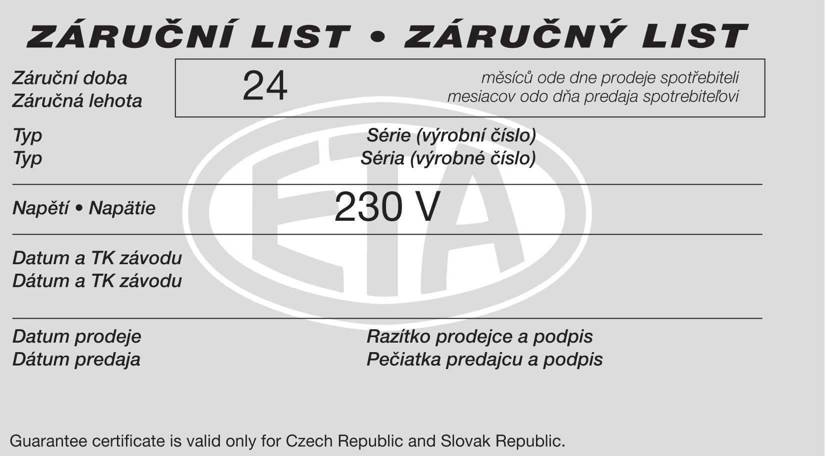 0181 ~ / = 12 V Kupující byl seznámem s funkcí a se zacházením s výrobkem. Kupujúci bol oboznámený s funkčnosťou a s obsluhou výrobku. Výrobek byl před odesláním ze závodu přezkoušen.