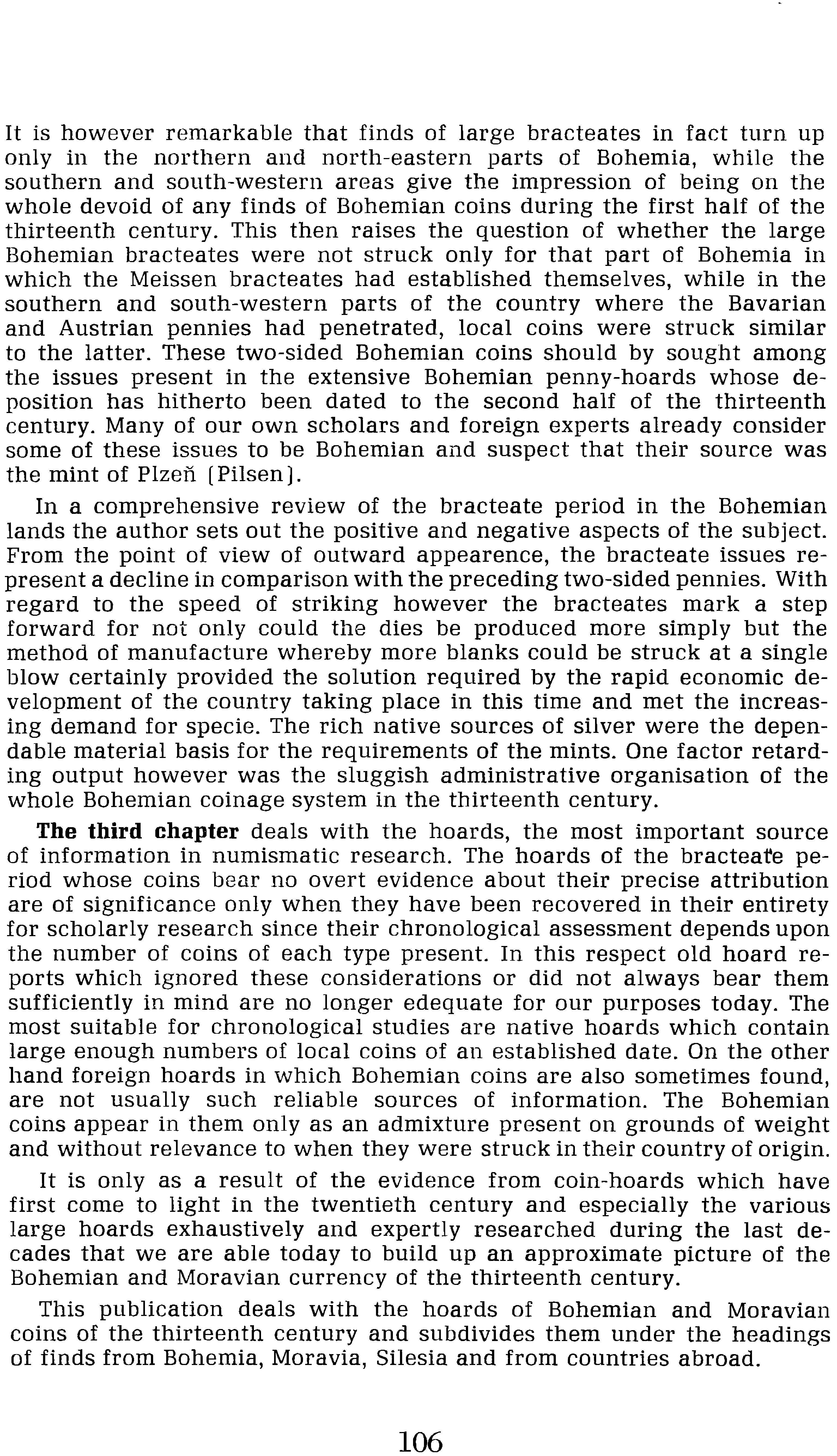 century. Many of our own scholars and foreign experts already consider some of these issues to be Bohemian and suspect that their source was the mi nt of Plzeň (Pilsen].