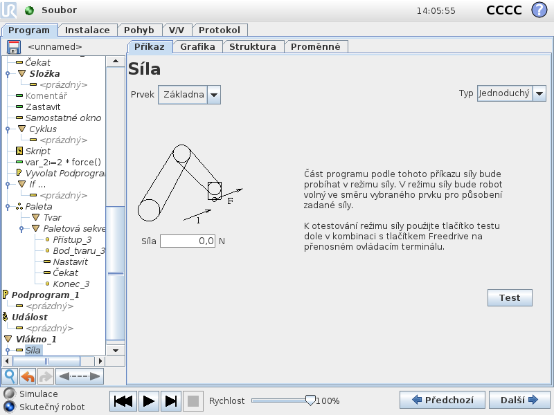 14.24 Příkaz: Síla Režim síly je vhodný pro aplikace, kde aktuální poloha TCP podél předem definované osy není důležitá, ale místo toho je požadováno působení síly podél této osy.