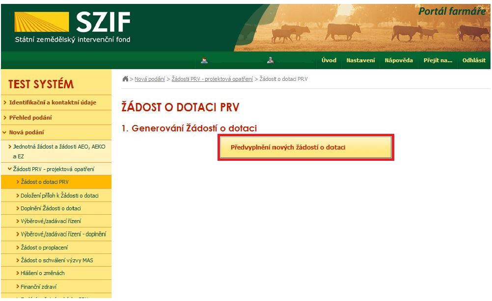 Následně se zobrazí stránka ŽÁDOST O DOTACI PRV, obr. 6. Pro vygenerování Žádosti o dotaci je nutné kliknout na tlačítko Předvyplnění nových žádostí o dotaci, které je zvýrazněno. Obr.