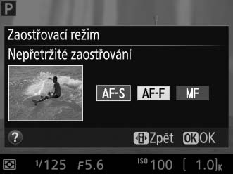 Zaostřování v režimu živého náhledu Pomocí níže uvedených kroků vyberte zaostřovací režim, režim činnosti zaostřovacích polí a umístěte zaostřovací pole.