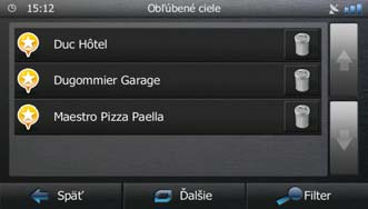 3.1.4 Výber cieľa v zozname obľúbených cieľov Ako cieľ môžete vybrať polohu, ktorú už máte uloženú ako obľúbený cieľ. Pridanie polohy do zoznamu obľúbených cieľov je popísané na blok 62. 1.