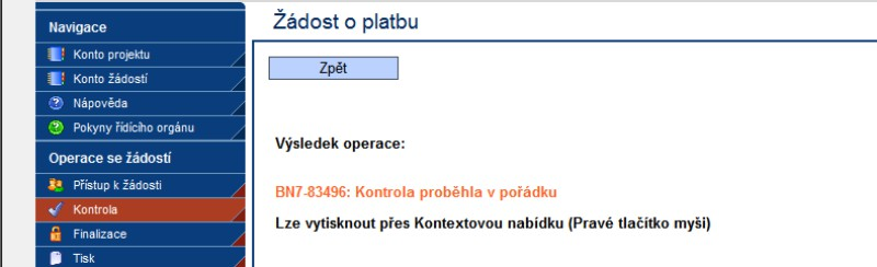 Vytvoření Žádosti o platbu Po vyplnění všech nezbytných údajů zvolte v modrém levém sloupci možností pole Kontrola a následně vstupte Zpět do žádosti o platbu.