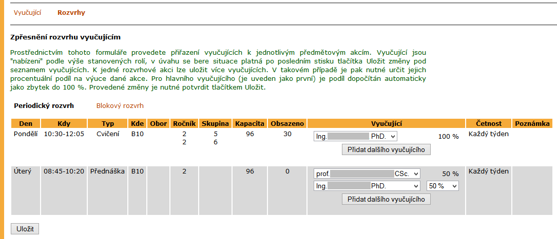 2 ZÁZNAMNÍK UČITELE Obrázek 6 Rozvrhové akce předmětu Skupina určuje, pro kterou studijní skupinu je rozvrhová akce určena.