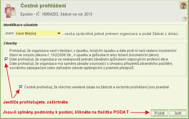 Zjištěná upozornění nebrání podání žádosti. Kliknutím na tlačítko Pokračovat se 2) vygeneruje náhled žádosti k poslední vizuální kontrole. Tento náhled nelze vytisknout ani uložit.