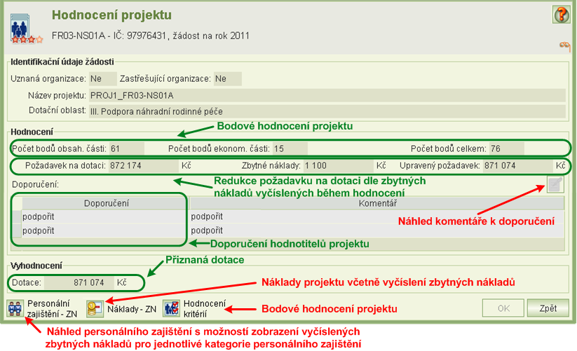 Postup pro vzetí žádosti zpět je: v úloze Žádosti, upravené rozpočty, námitky, vzdání se dotace, kterou spustíte z hlavního menu aplikace, vyberte žádost a klikněte na tlačítko Zobrazení dat žádosti.