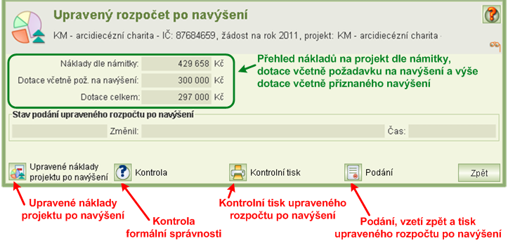 Z tohoto formuláře můžete spustit úlohy pro: Vlastní zadání upravených nákladů projektu po navýšení, což je vlastně přerozdělení dotace včetně navýšení na nákladové položky projektu viz kap. 11.