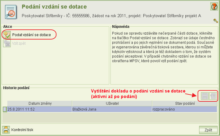 3 Podání/vzetí zpět vzdání se dotace Po vyplnění formuláře Vzdání se dotace klikněte na tlačítko Podání vzdání se dotace.