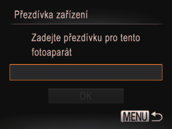 Registrace přezdívky fotoaparátu (pouze při prvním použití) Začněte registrací přezdívky fotoaparátu.