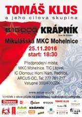 Druhá benefiční akce v roce 2016 se již tradičně konala pod názvem Mikulášská v MKC Mohelnici v pátek 25. 11. 2016 s Tomášem Klusem a dalšími kapelami. Ukázka z benefiční akce 25.11.2016: https://www.