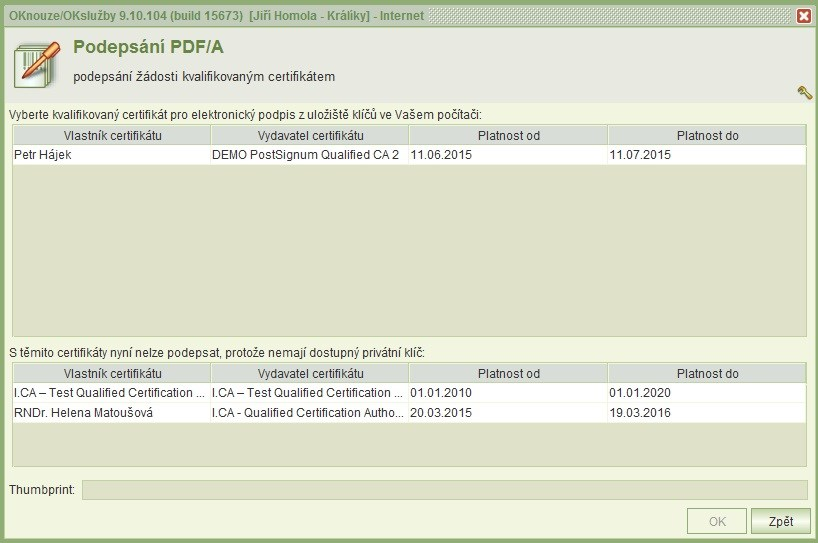 Jestliže k podepisování nebude použit certifikát z čipové karty nebo USB tokenu, je možné pokračovat tlačítkem Cancel (seznam certifikátů bude i přesto