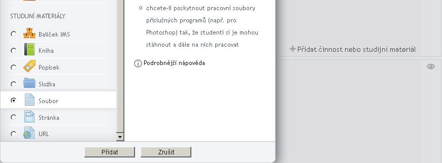 + Přidat činnost nebo studijní materiál otevřete nabídku z níž vyberte