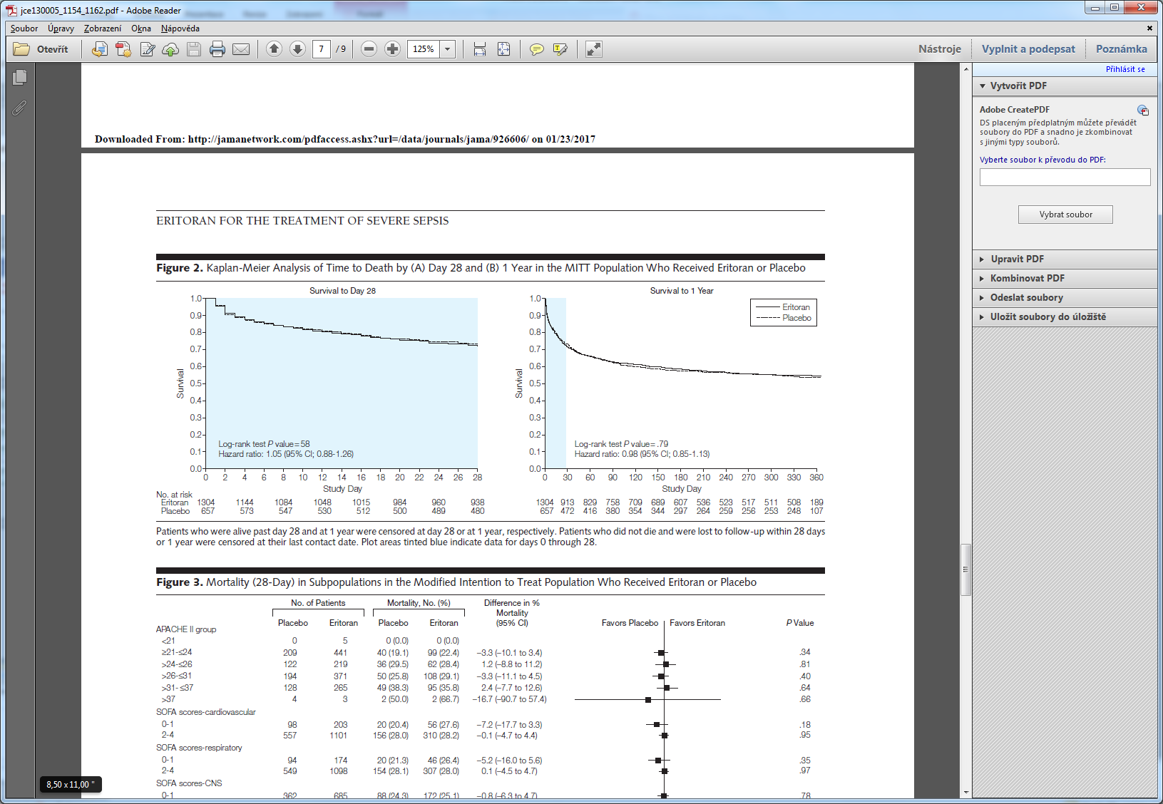 Eritoran: bez vlivu na 28denní i roční mortalitu. In summary, in this phase 3 trial eritoran did not significantly improve outcome for patients with severe sepsis and septic shock.