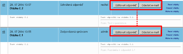 7 Neschválená odpověď Otázka, jejíž odpověď správce systému při kontrole zamítl, se nachází ve stavu "Neschválená odpověď" a vrací znovu do procesu řešení. Správce rozhoduje o dalším postupu.